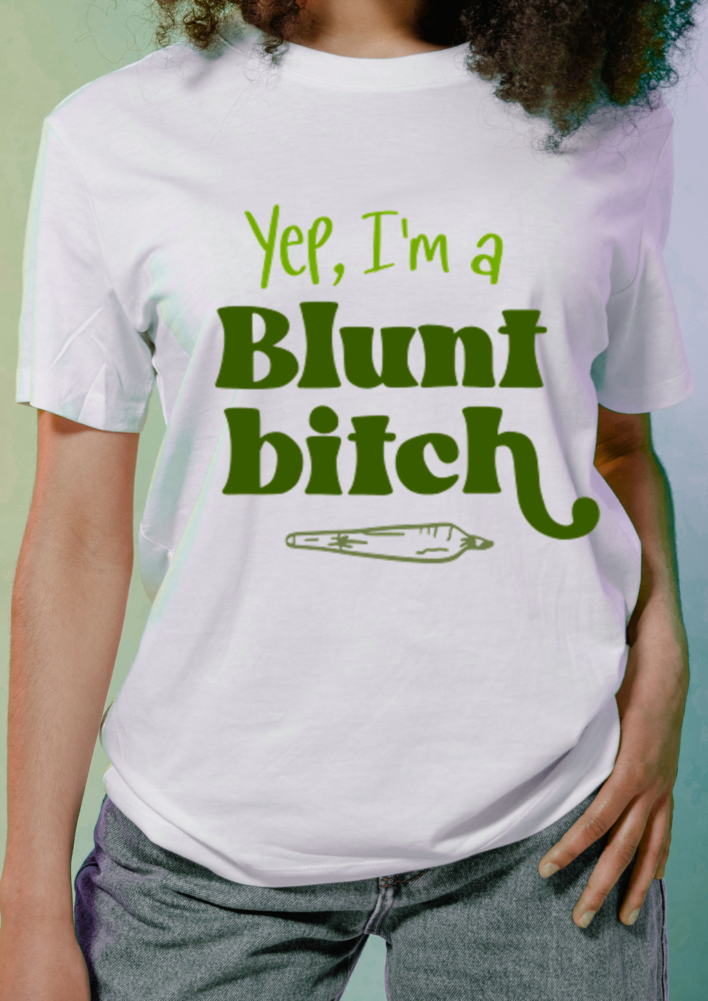 "Yep, I'm a Blunt Bitch" Graphic Tee