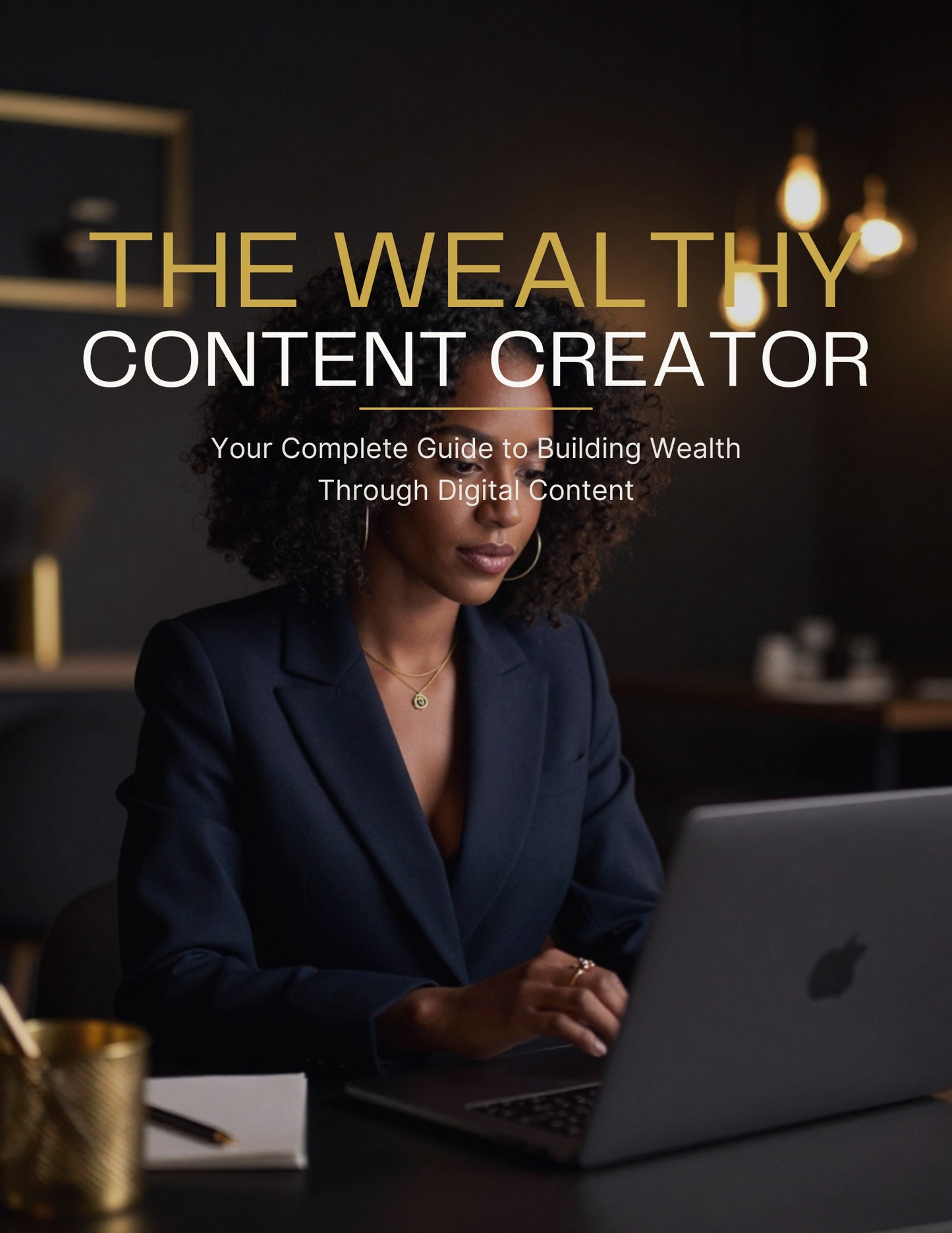 The Wealthy Content Creator Guide