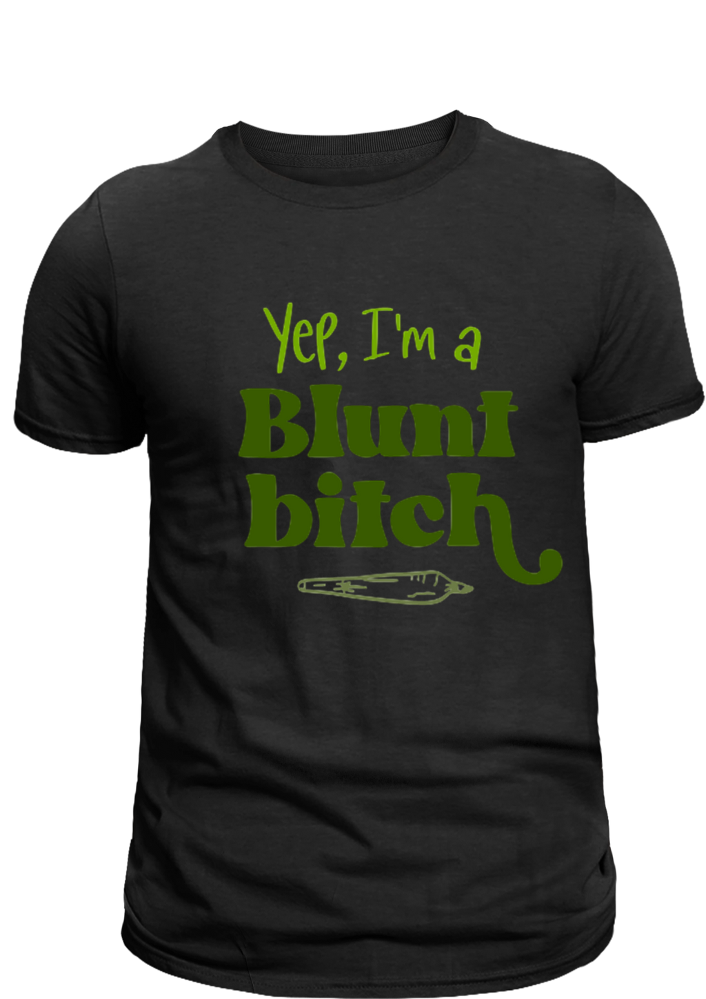 "Yep, I'm a Blunt Bitch" Graphic Tee