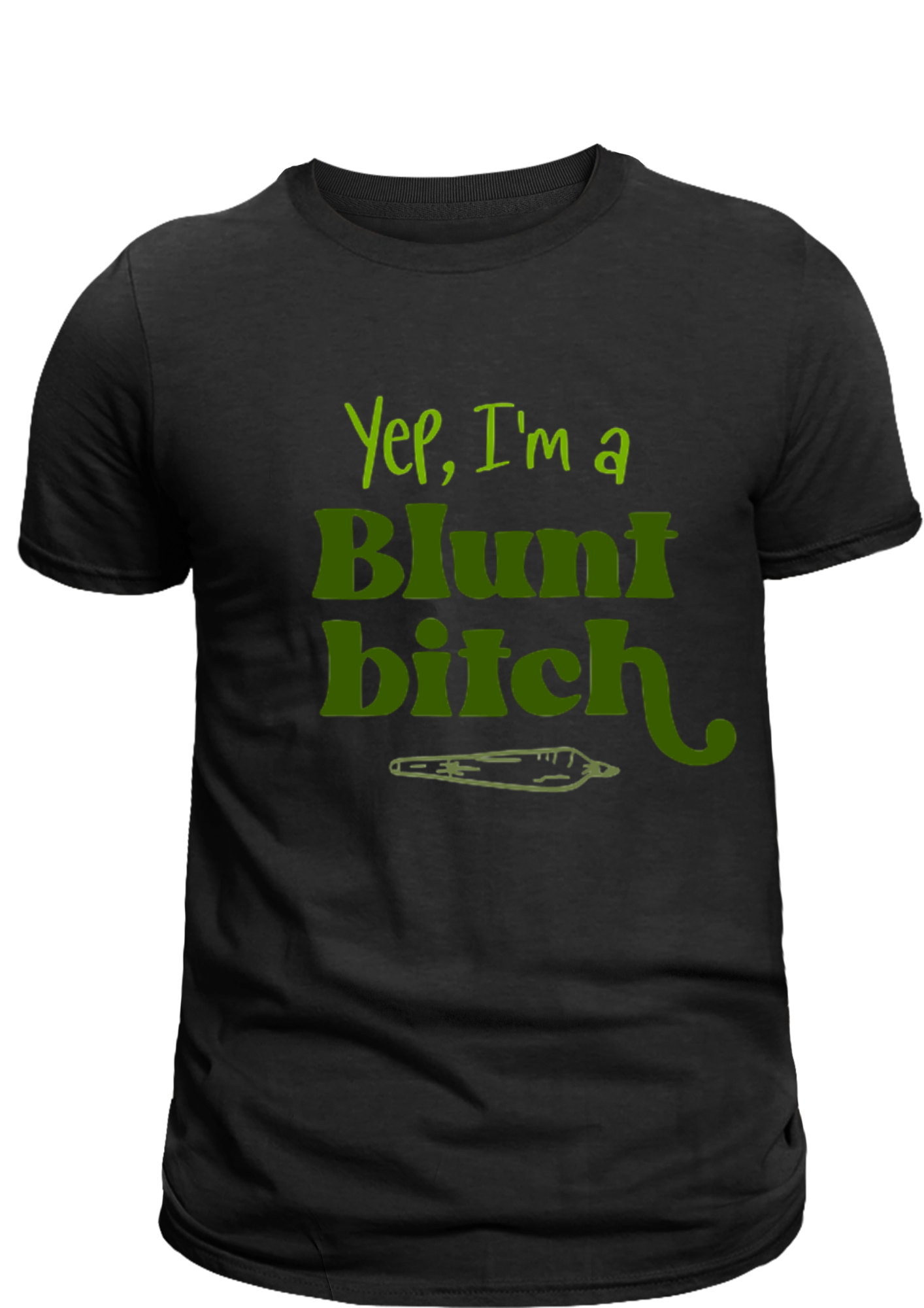 "Yep, I'm a Blunt Bitch" Graphic Tee