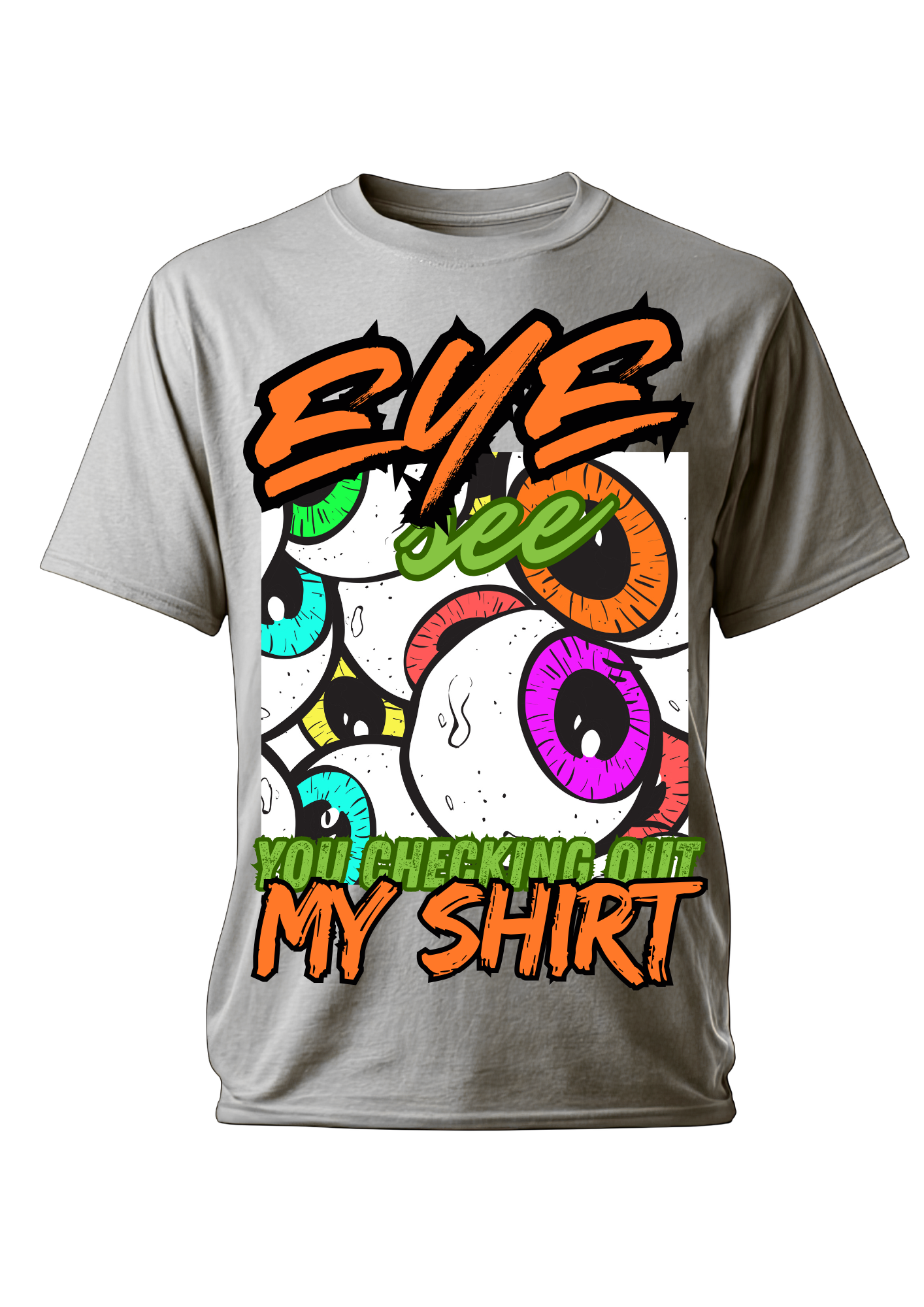 Eye See You Street Pop Tees – Loud, Funny, and Unapologetically You
