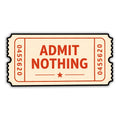 Admit Nothing Sticker
