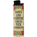 Dance Like Everyone Can Go F--k Themselves Lighter
