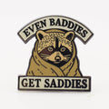 Even Baddies Get Saddies Enamel Pin