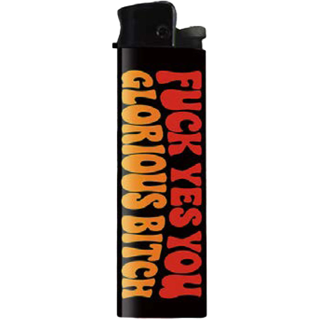 F--k Yes You Glorious B-tch Lighter