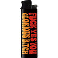 F--k Yes You Glorious B-tch Lighter