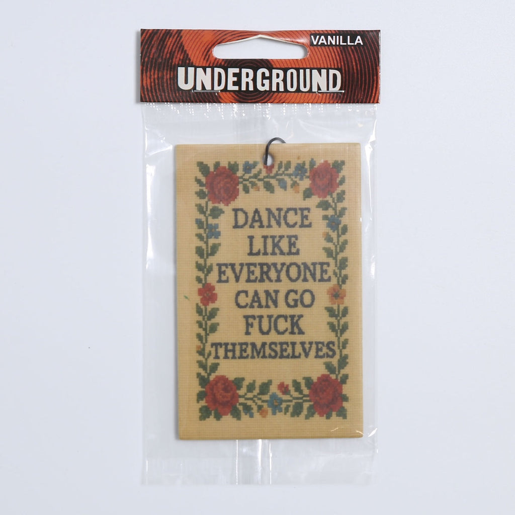 Dance Like Everyone Can Go F--k Themselves Air Freshener