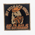 My Stomach Hurts and I'm Mad at the Government Patch