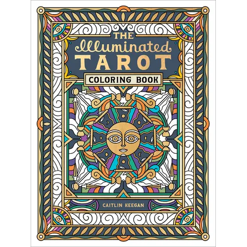 The Illuminated Tarot Coloring Book: Tarot Card Art Coloring Book - Paperback